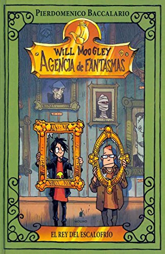WILL MOOGLEY 6: EL REY DEL ESCALOFRIO: El rey del escalofrío (Ficción Kids)