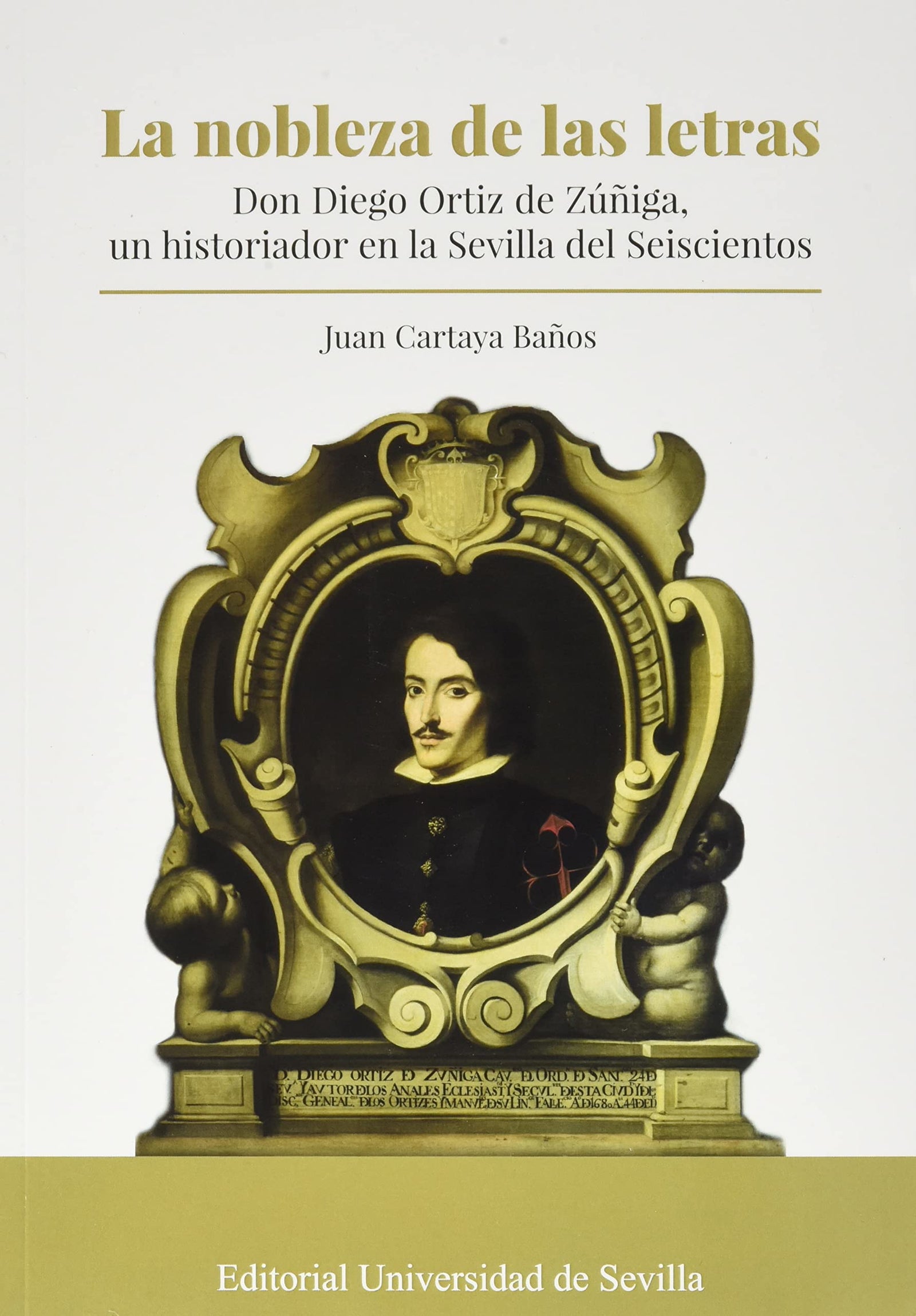 La nobleza de las letras: Don Diego Ortiz de Zúñiga, un historiador en la Sevilla del Seiscientos: 375