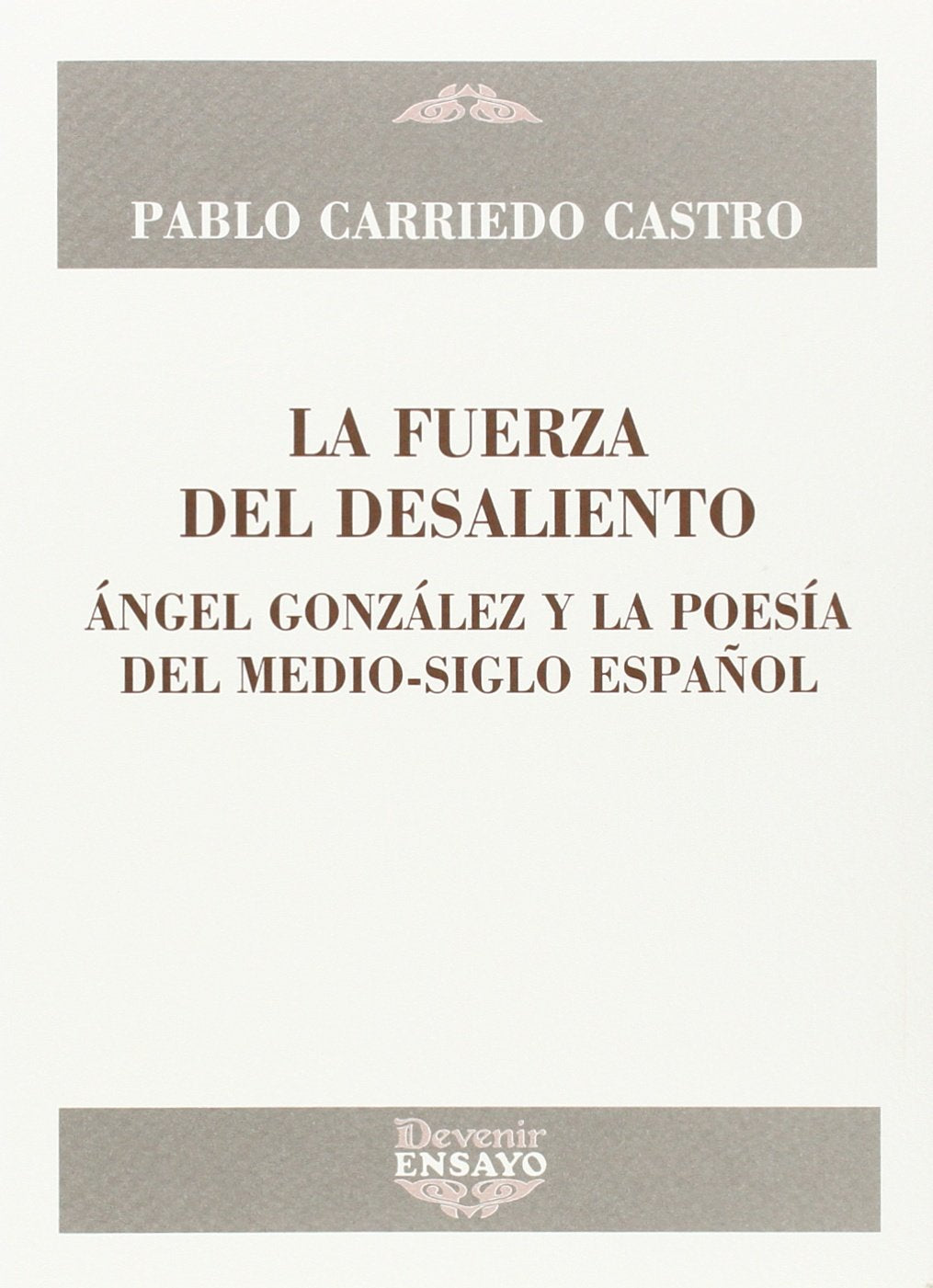 LA FUERZA DEL DESALIENTO
