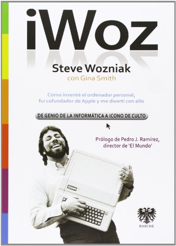 Iwoz. Steve Wozniak, De Genio De La Informática A Icono De Culto (SIN COLECCION)