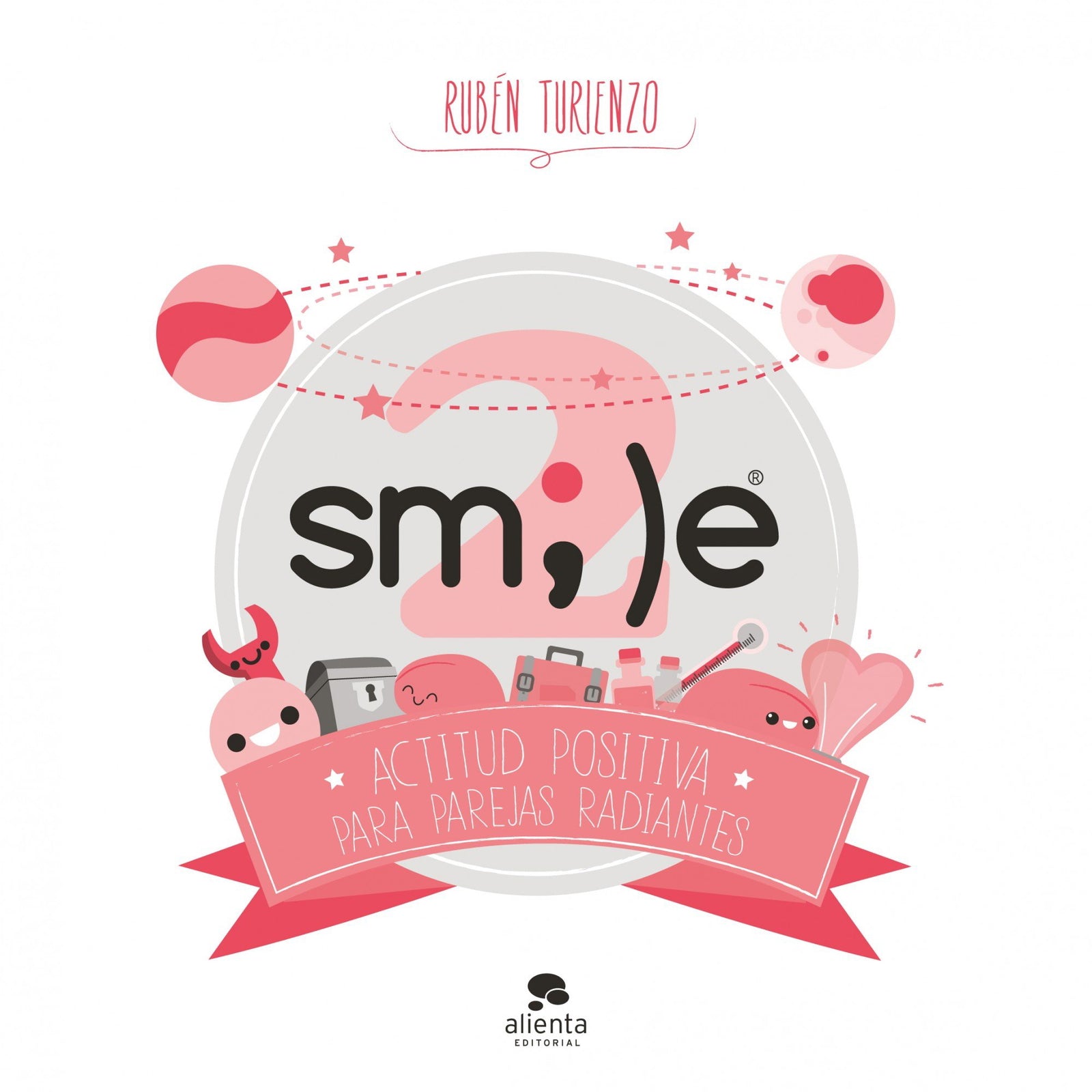 Smile 2: Actitud positiva para parejas radiantes (Alienta)