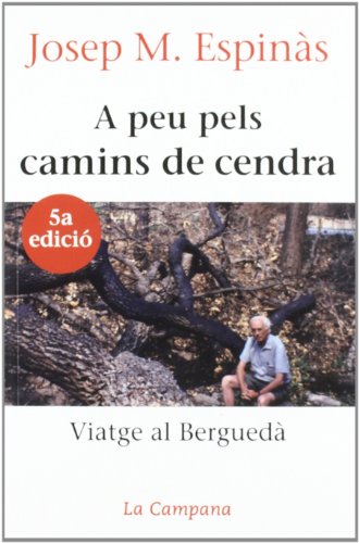 A peu pels camins de cendra: Viatge al Berguedà (Divulgació)