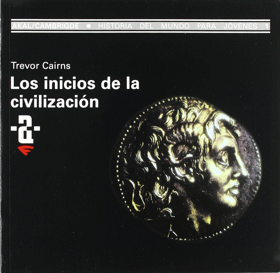 Los inicios de la civilización: 1 (Historia del mundo para jóvenes)