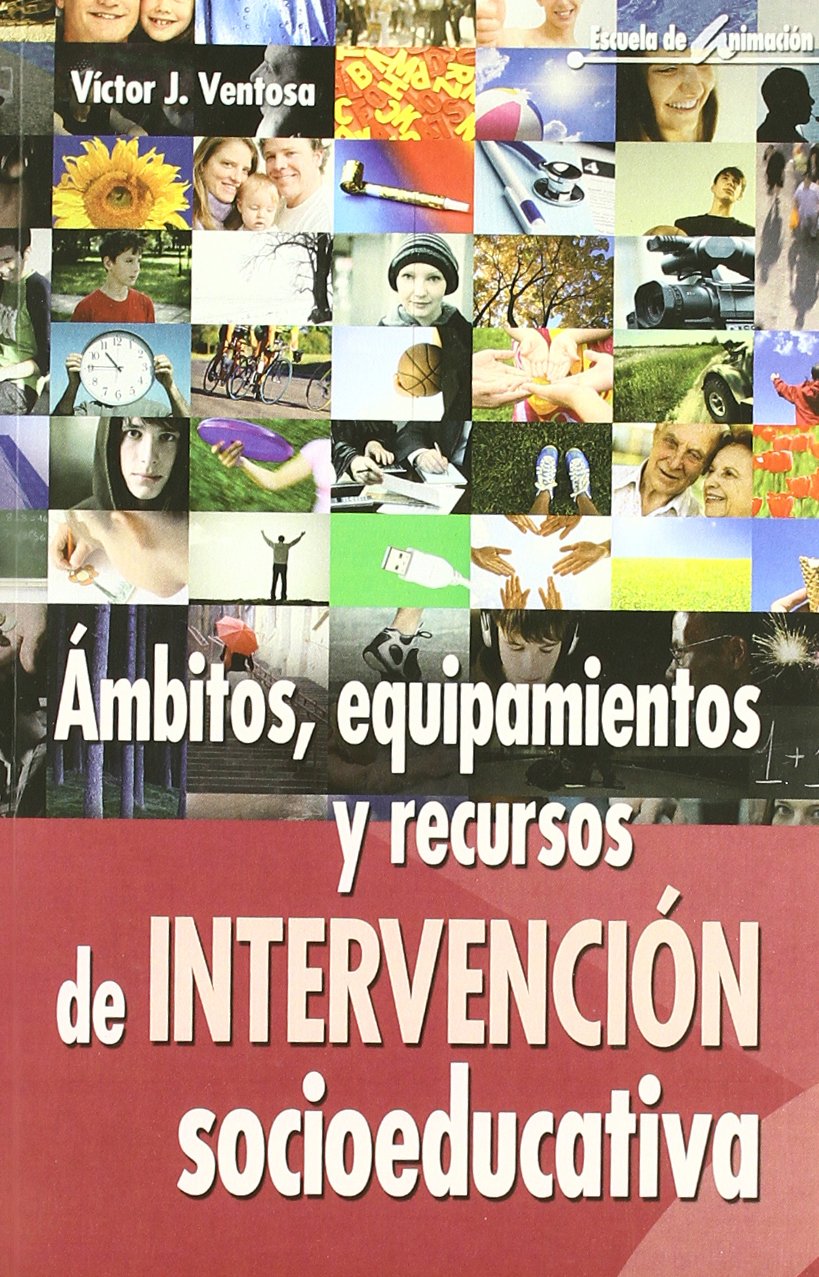Ámbitos, equipamientos y recursos de intervención socioeducativa: 45 (Escuela de animación)