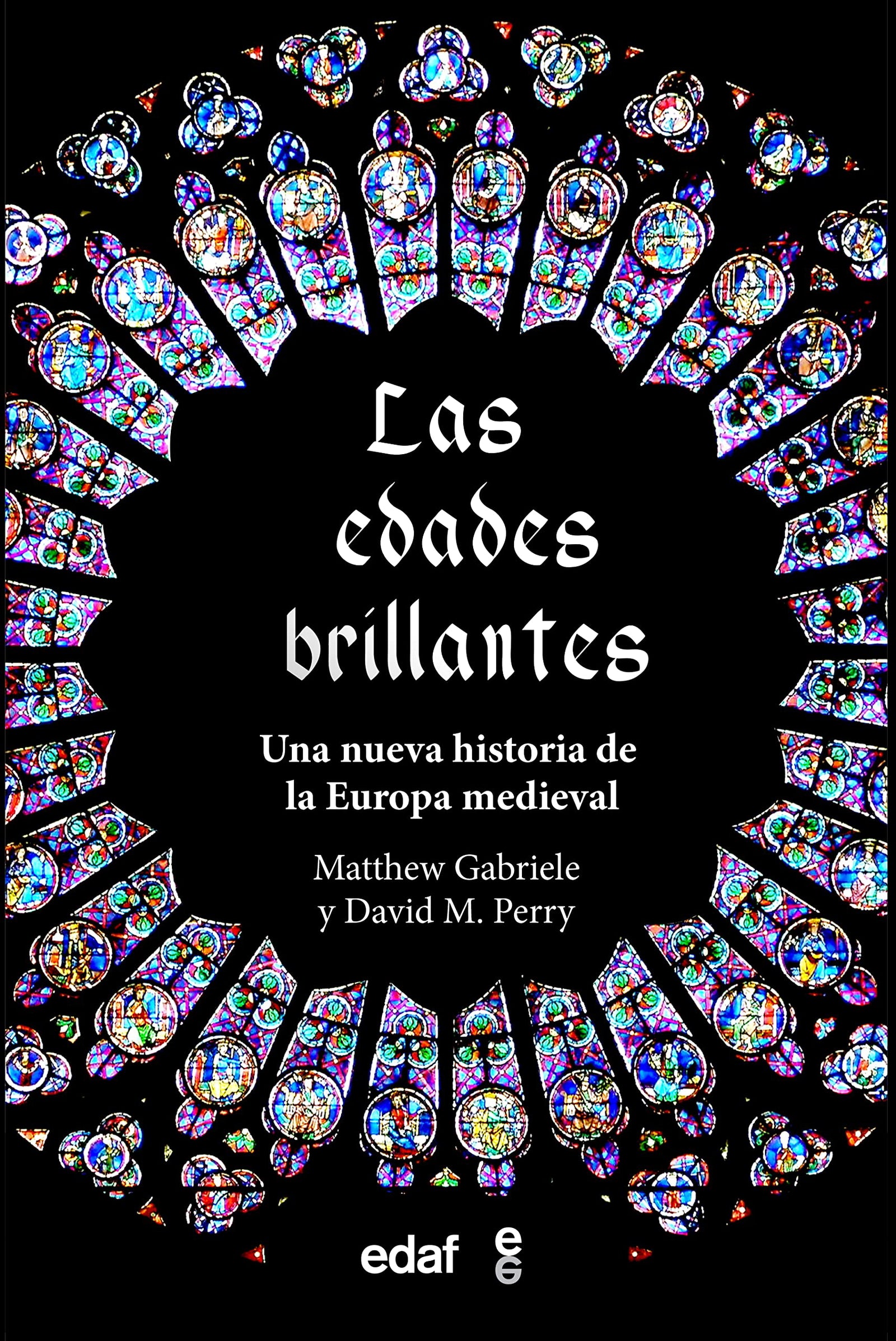 Las Edades Brillantes: Una nueva historia de la Europa medieval (Clío. Crónicas de la historia)