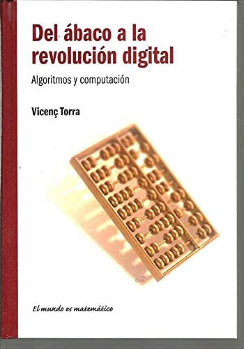 DEL ABACO A LA REVOLUCION DIGITAL. ALGORITMOS Y COMPUTACION