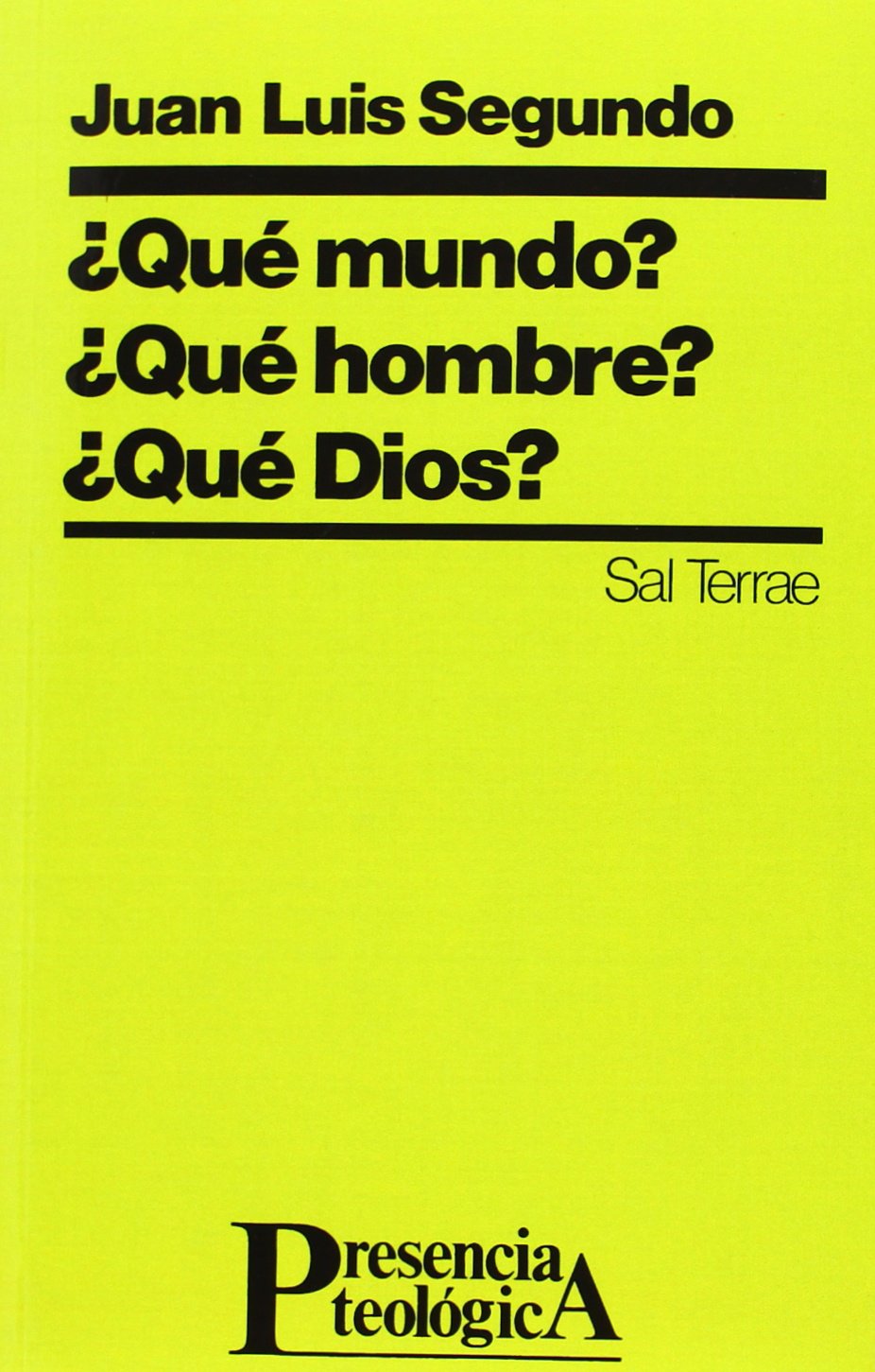 ¿Qué mundo? ¿Qué hombre? ¿Qué Dios?: 72 (Presencia Teológica)