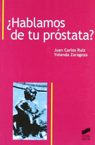 ¿Hablamos de tu próstata?: 30 (Libros de consulta)