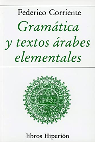 GRAMATICA Y TEXTOS ARABES ELEMENTALES (SIN COLECCION)