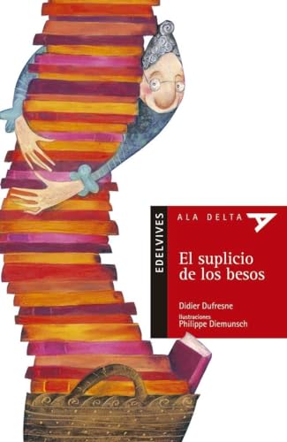 El suplicio de los besos: 21 (Ala Delta - Serie roja)