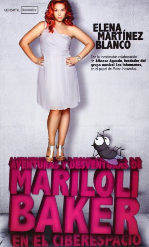 Aventuras y desventuras de Mari Loli Baker en el ciberespacio (ROMANTICA)