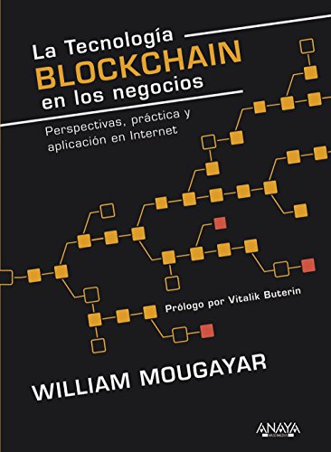 La tecnología Blockchain en los negocios: Perspectivas, práctica y aplicación en Internet (TÍTULOS ESPECIALES)