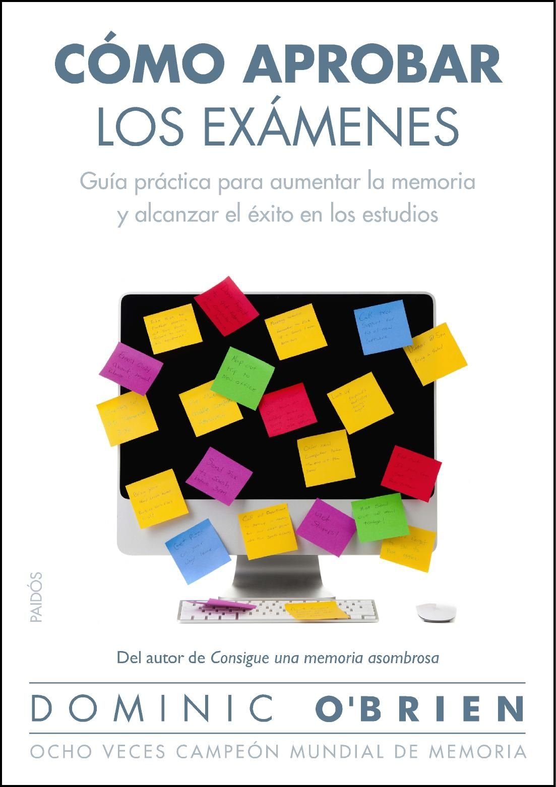 Cómo aprobar los exámenes: Guía práctica para aumentar la memoria y alcanzar el éxito en los estudios (Divulgación)