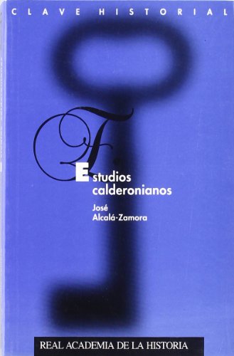 Estudios calderonianos. (Clave Historial.)