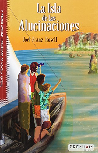 La Isla de las Alucinaciones: 1 (Narrativa Juvenil)