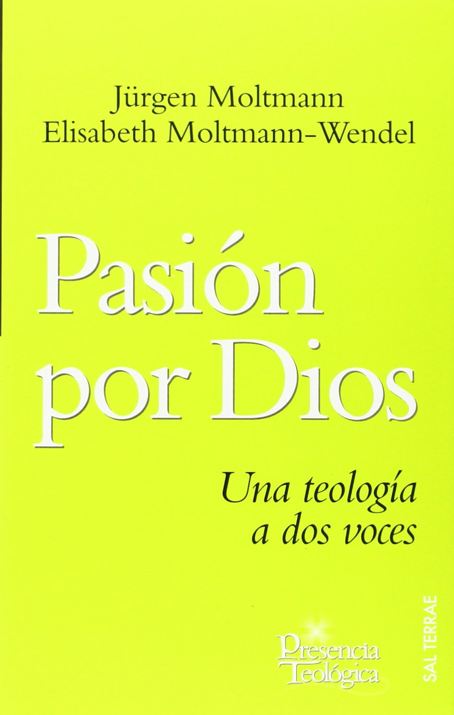 Pasión por Dios: Una teología a dos voces: 153 (Presencia Teológica)