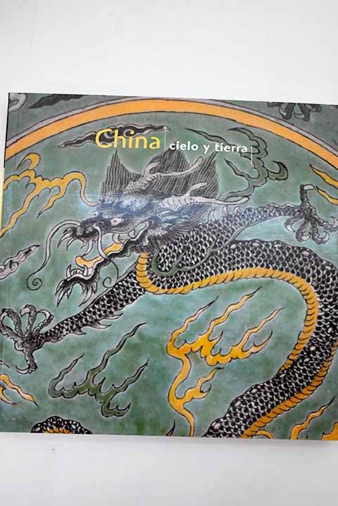 CHINA. CIELO Y TIERRA