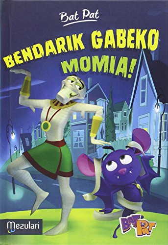 Bat Pat. Bendarik gabeko momia!: 2 (Bat Pat. Irudia)