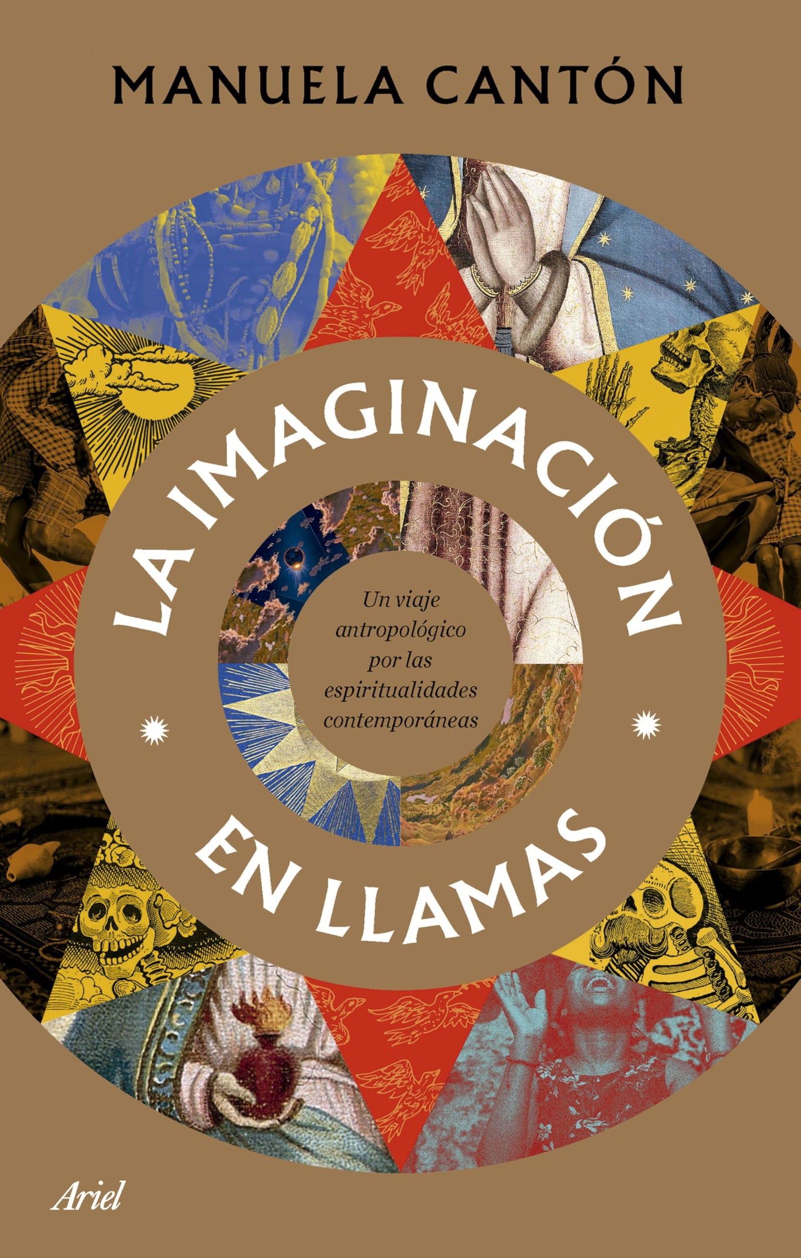 La imaginación en llamas: Un viaje antropológico a través de las espiritualidades contemporáneas (Ariel)