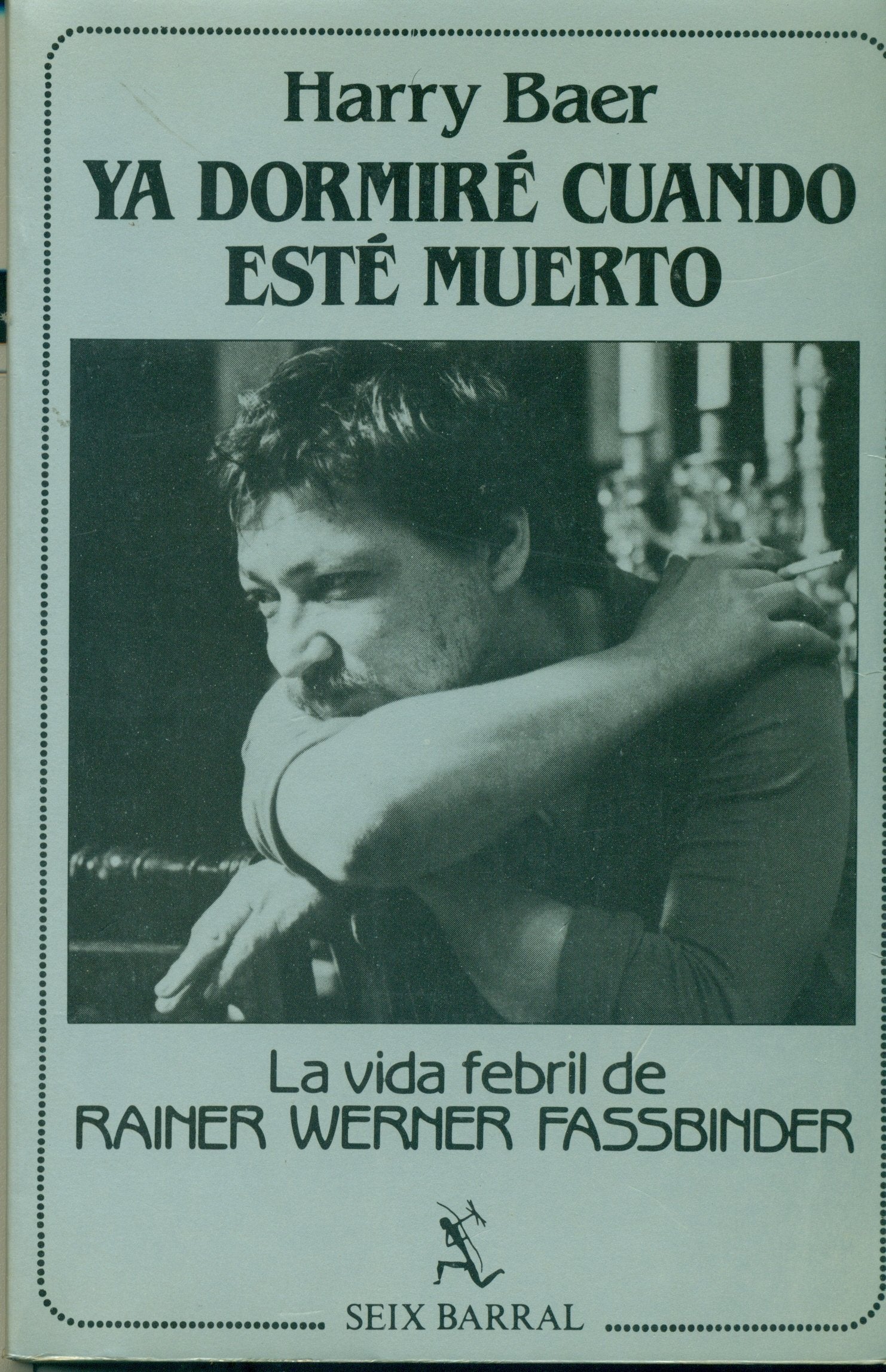 Ya Dormire Cuando Este Muerto/He Can Sleep Now That He Is Dead