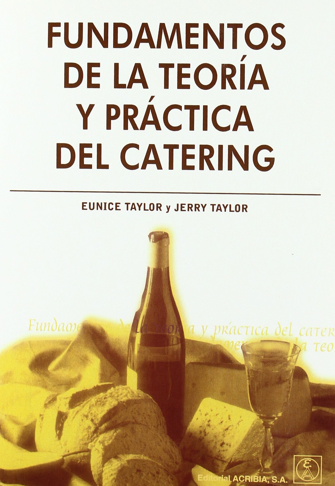Fundamentos de la teoría y práctica del catering (SIN COLECCION)