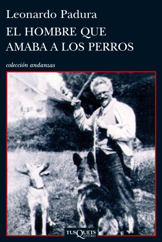 El hombre que amaba a los perros: 700 (Andanzas)