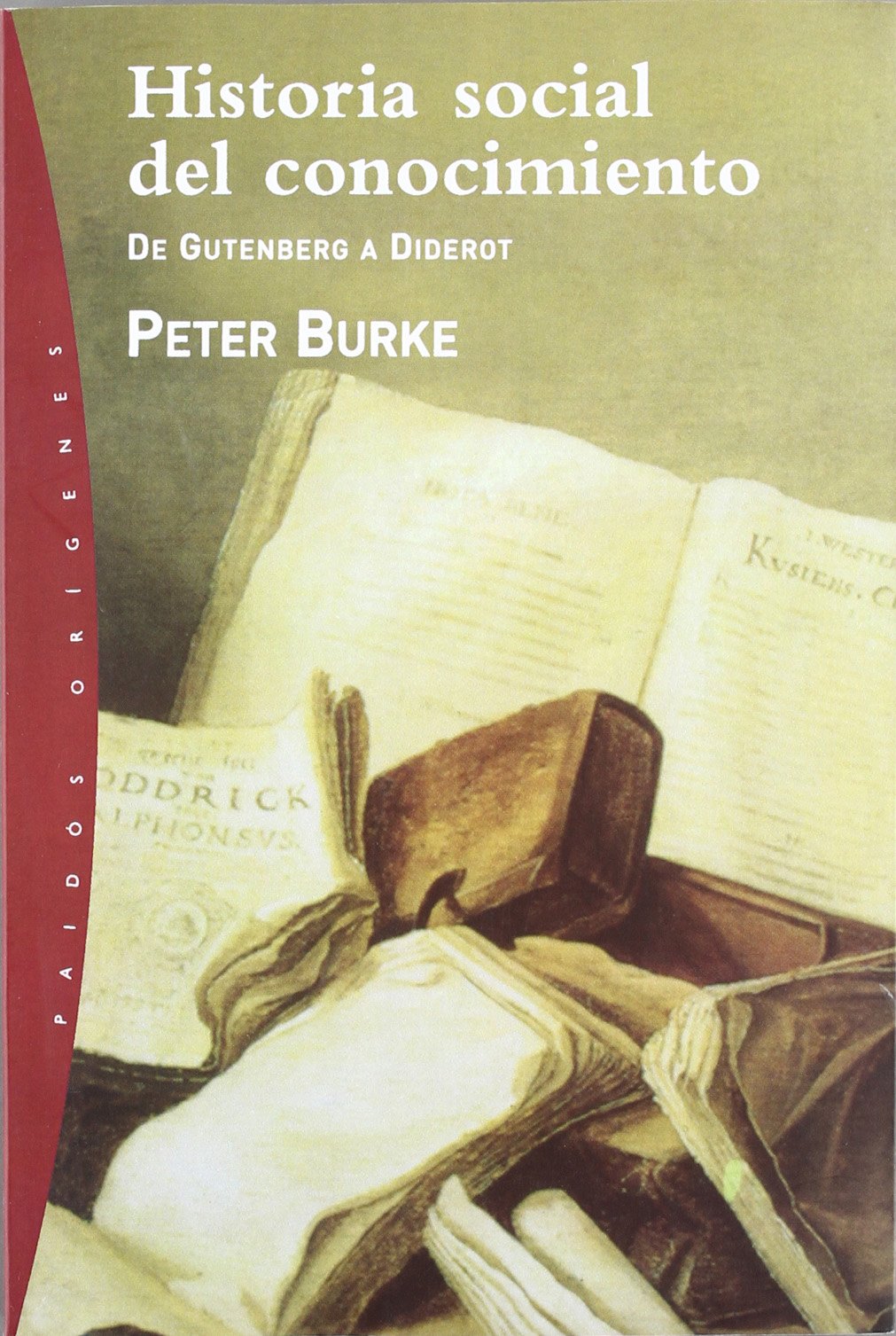 Historia social del conocimiento: De Gutenberg a Diderot: 32 (Orígenes)