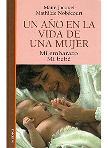 UN AÑO EN LA VIDA DE UNA MUJER (EMBARAZO)