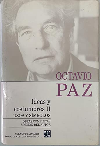 Obras Completas 10 (octavio Paz): Usos Y Simbolos: 9-10 (Letras Mexicanas)