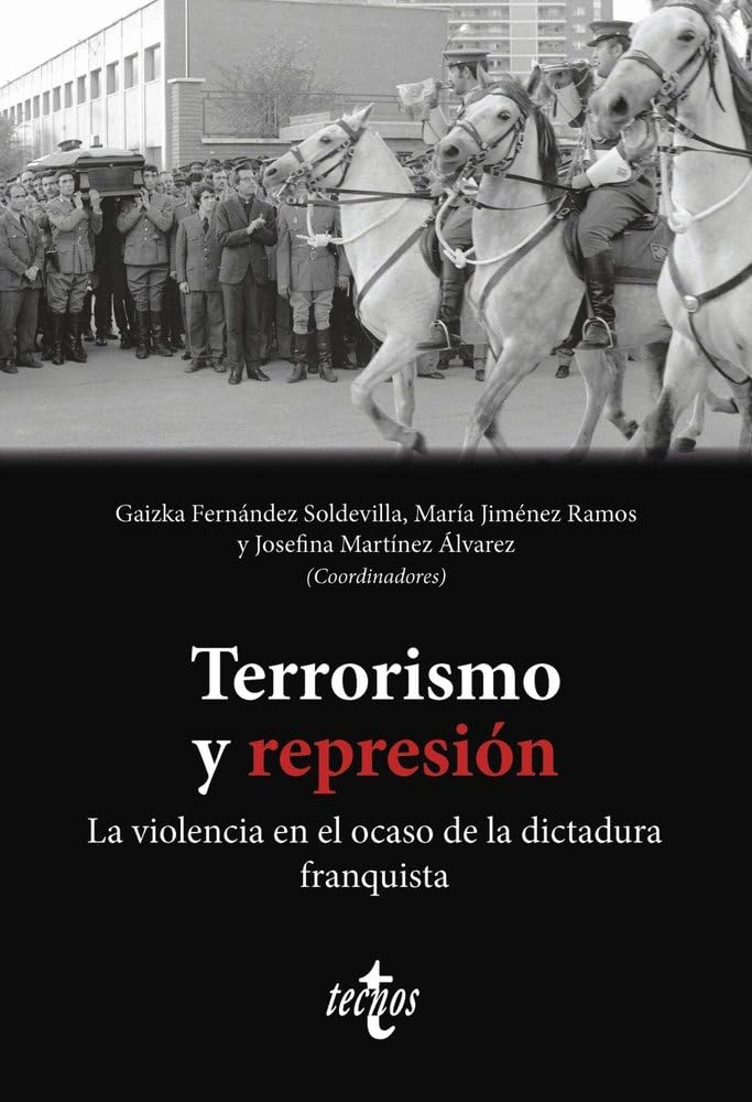 Terrorismo y represión: La violencia en el ocaso de la dictadura franquista (Ciencia Política - Semilla y Surco - Serie de Ciencia Política)
