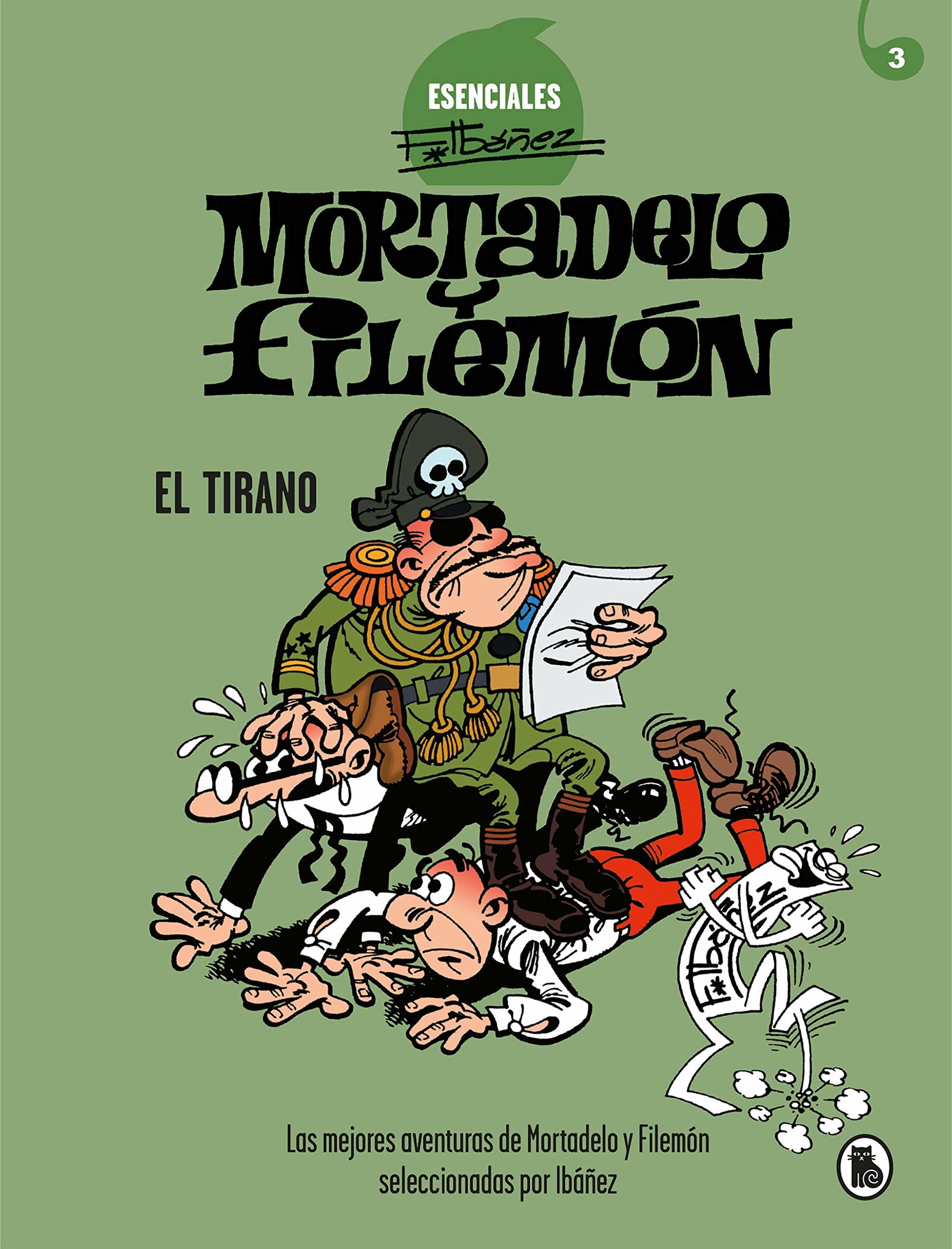 Mortadelo y Filemón. El Tirano (Esenciales Ibáñez 3): Las mejores aventuras de Mortadelo y Filemón seleccionadas por Ibáñez (Bruguera Clásica)