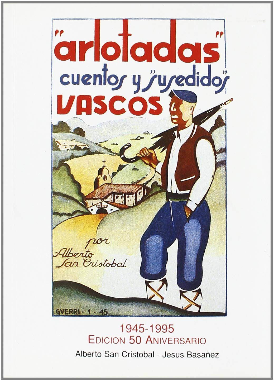 Arlotadas, Cuentos Y Susedidos Vascos - 50 Aniversario 1945-1995