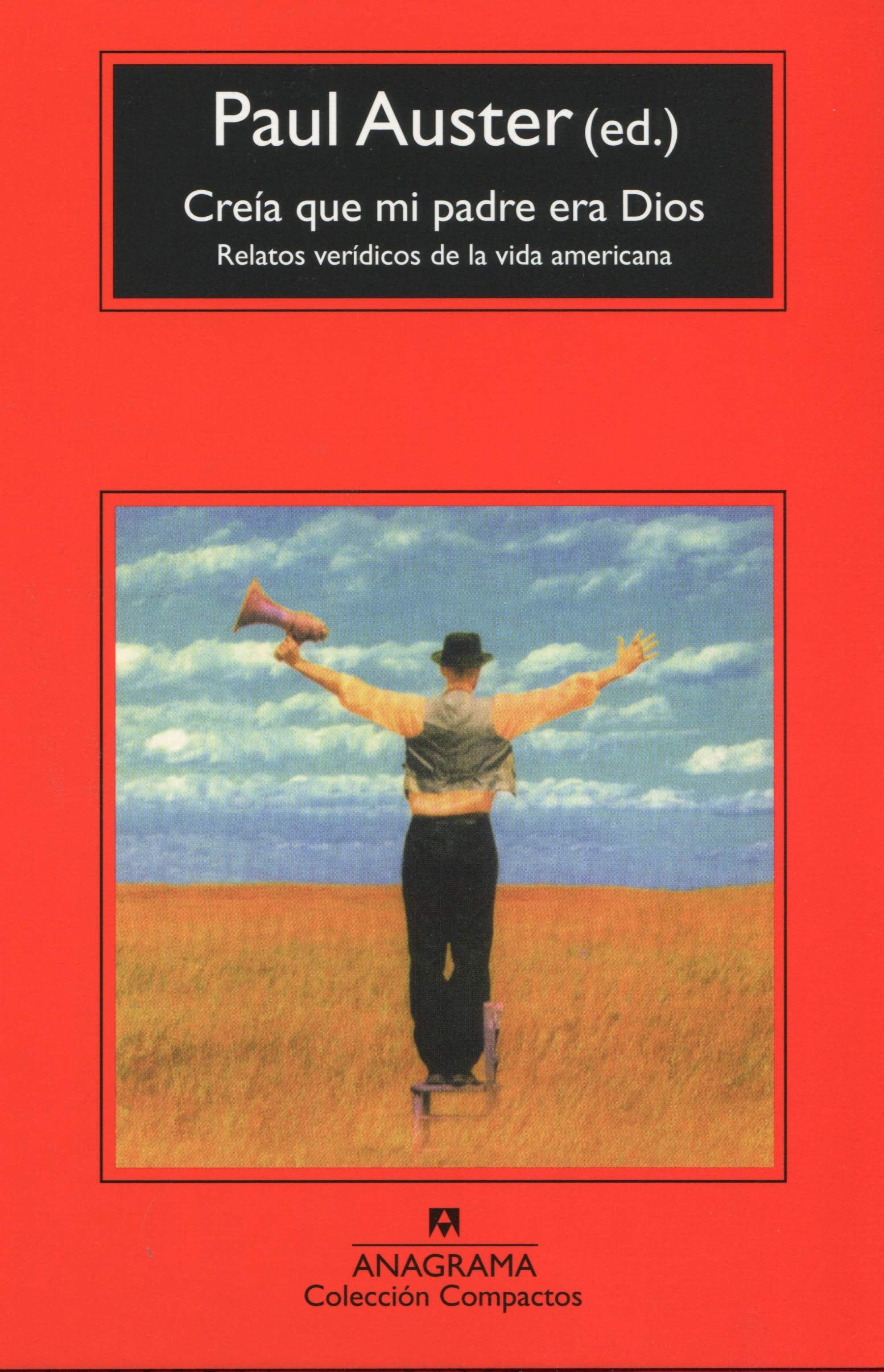 Creía que mi padre era Dios: (Relatos verídicos de la vida americana): 337 (Compactos)