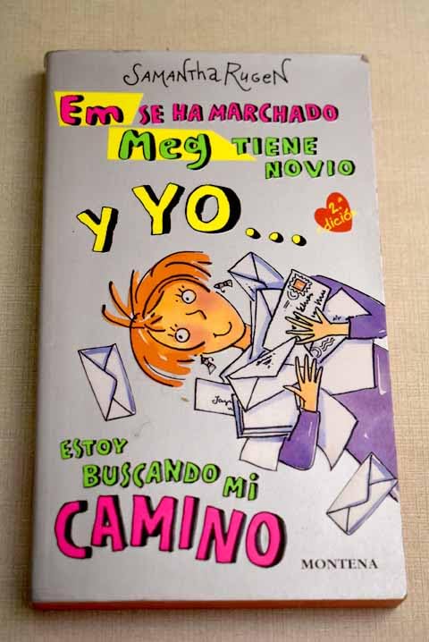 Em se ha marchado, Meg tiene novio y yo-- estoy buscando mi camino