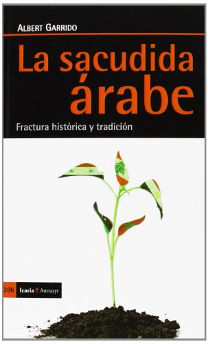 La sacudida árabe: Fractura histórica y tradición (Antrazyt)