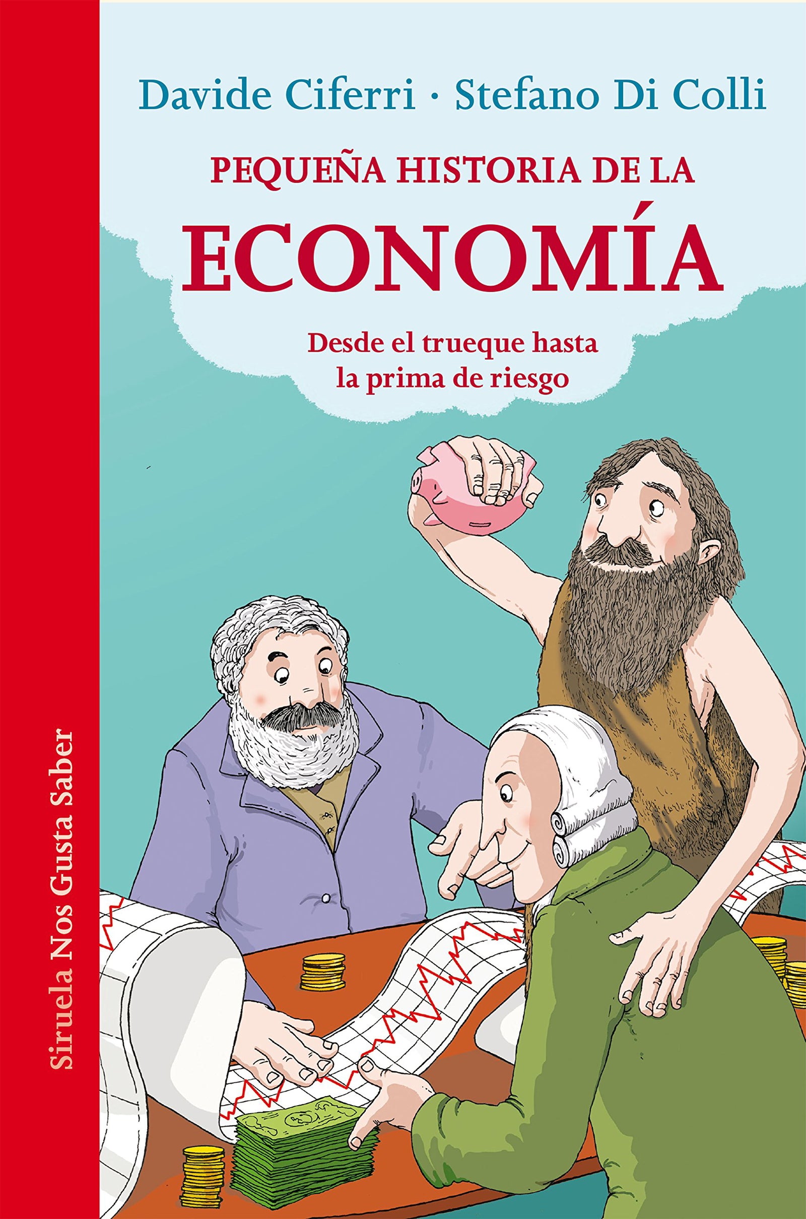 Pequeña historia de la economía: Desde el trueque hasta la prima de riesgo: 19 (Las Tres Edades / Nos Gusta Saber)