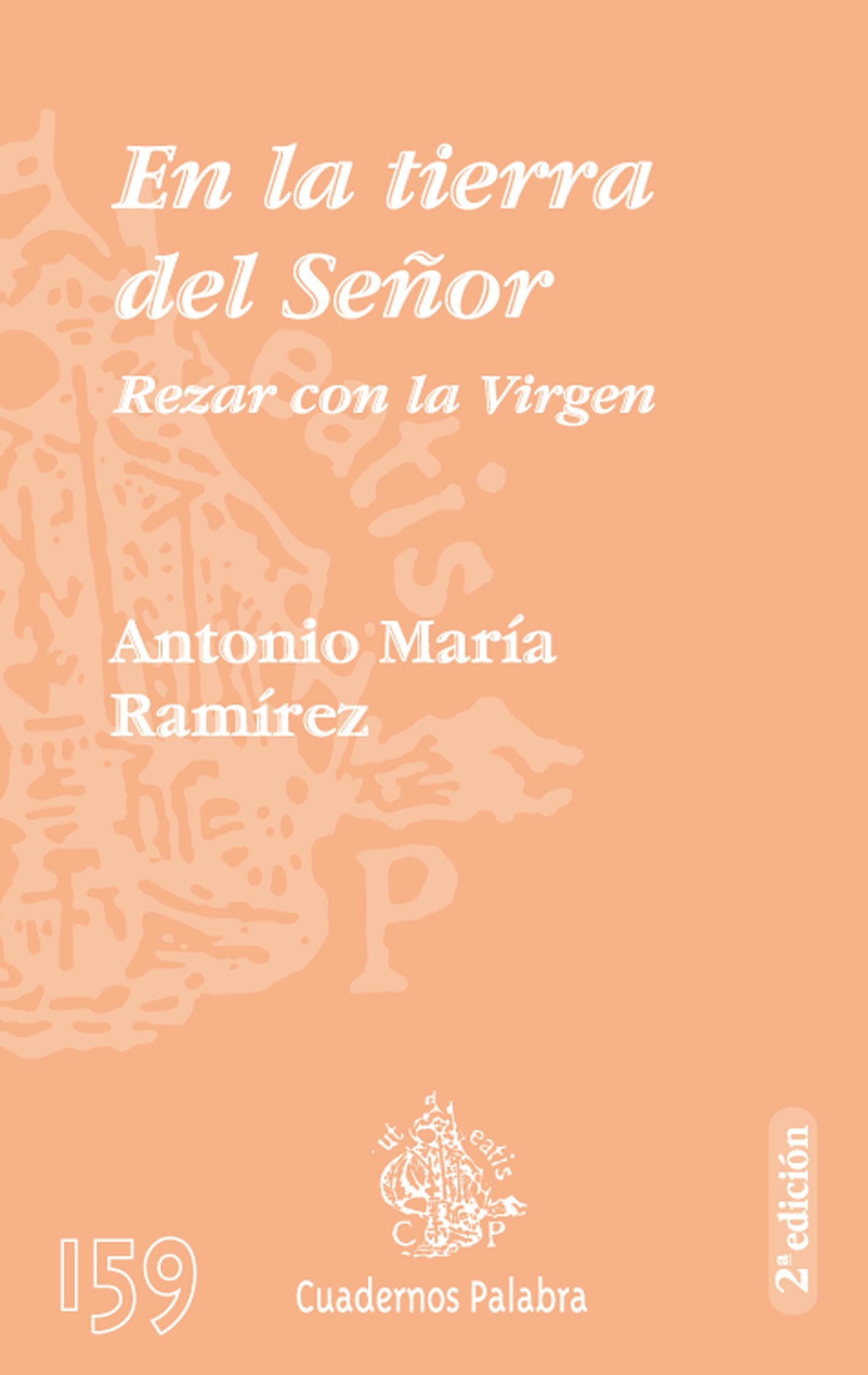 En la tierra del Señor: Rezar con la Virgen: 159 (Cuadernos Palabra)