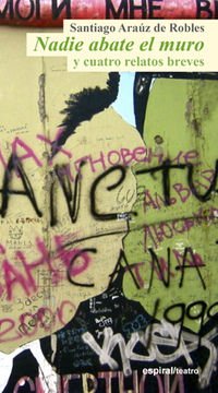 Nadie abate el muro: 406 (Espiral / Teatro)