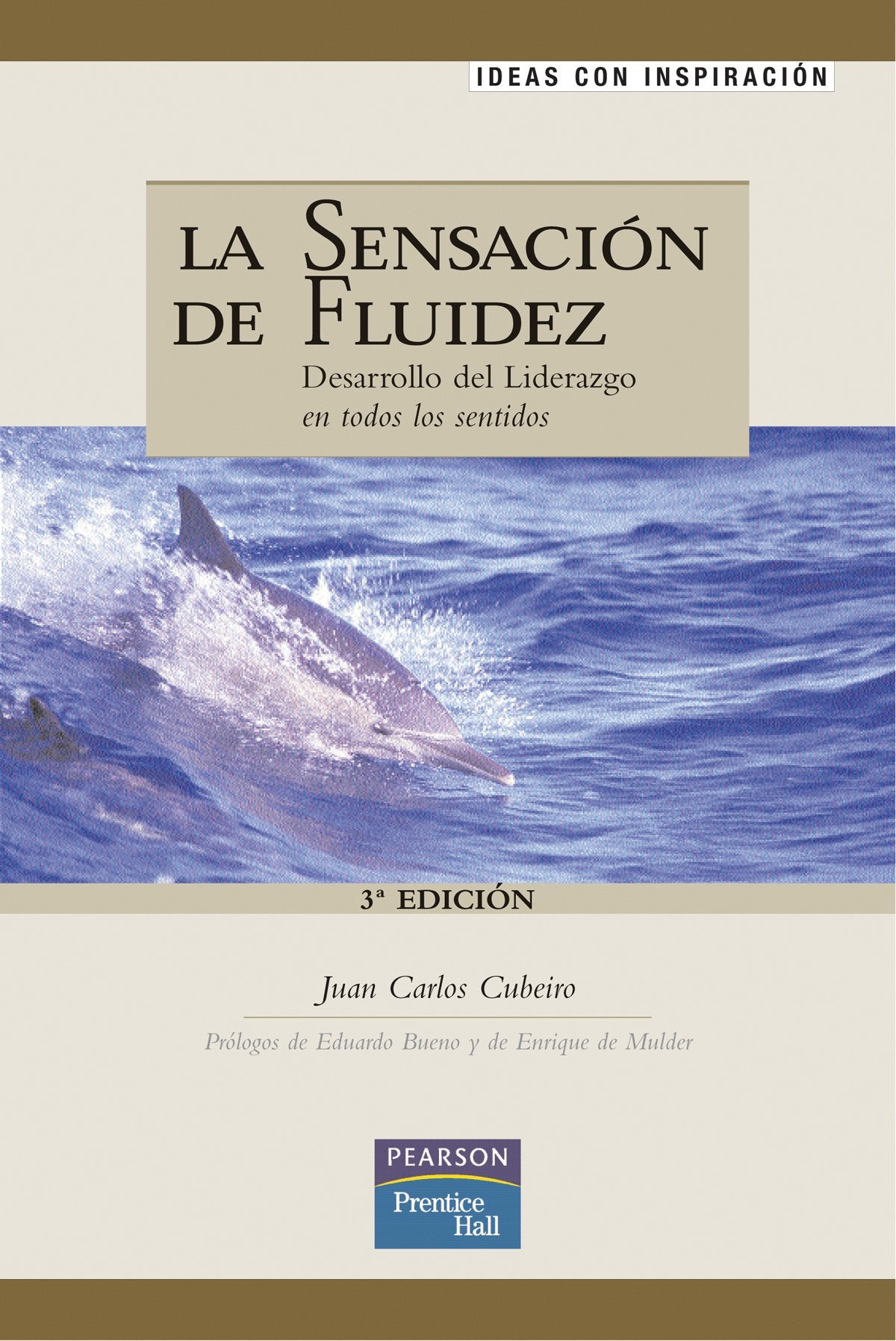 La sensación de fluidez: desarrollo del liderazgo en todos los sentidos (Ideas con inspiración)