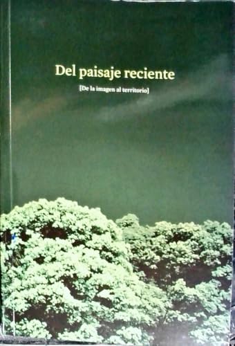 Del paisaje reciente : de la imagen al territorio