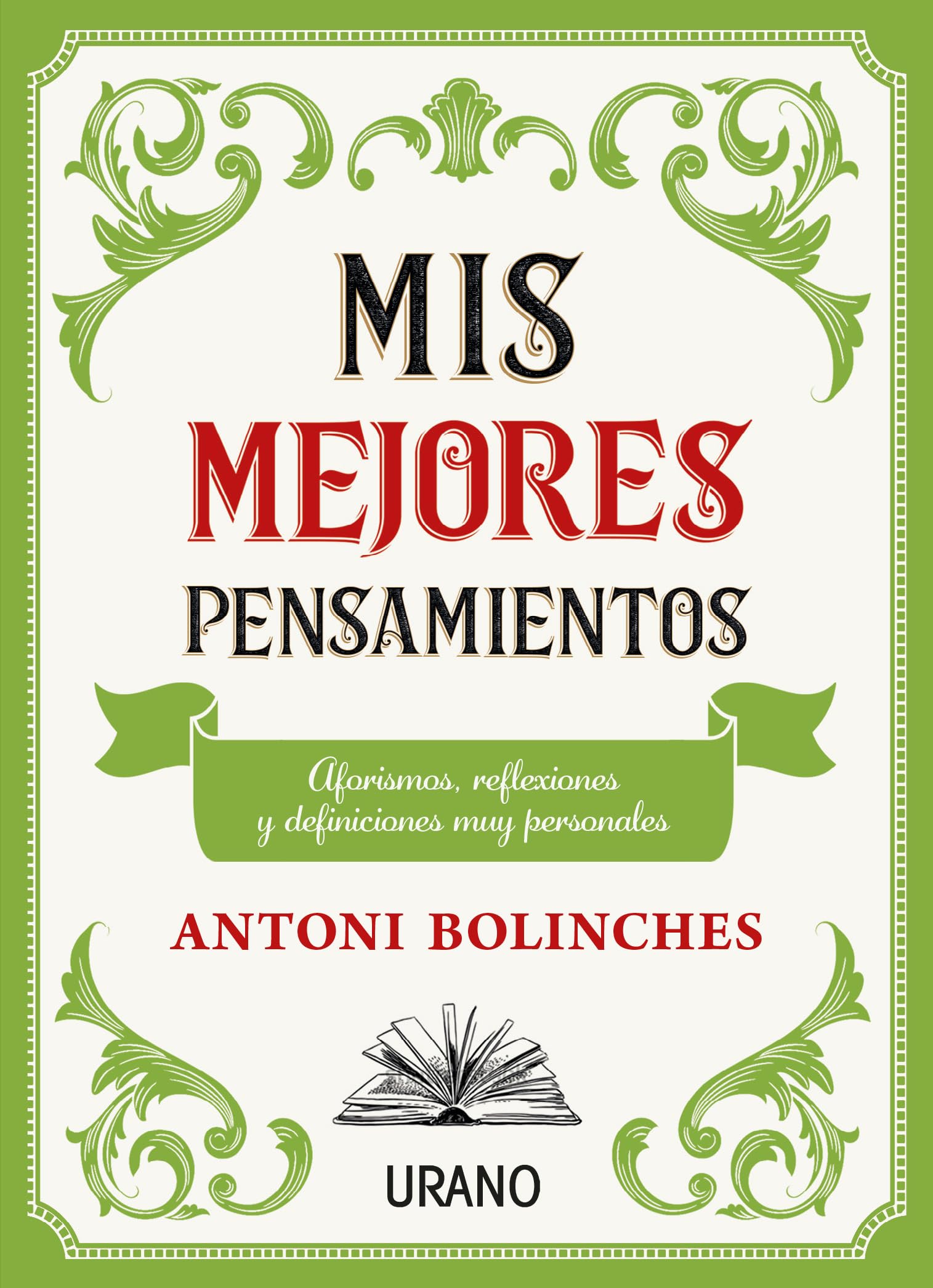 Mis mejores pensamientos: Aforismos, reflexiones y definiciones muy personales (Crecimiento personal)