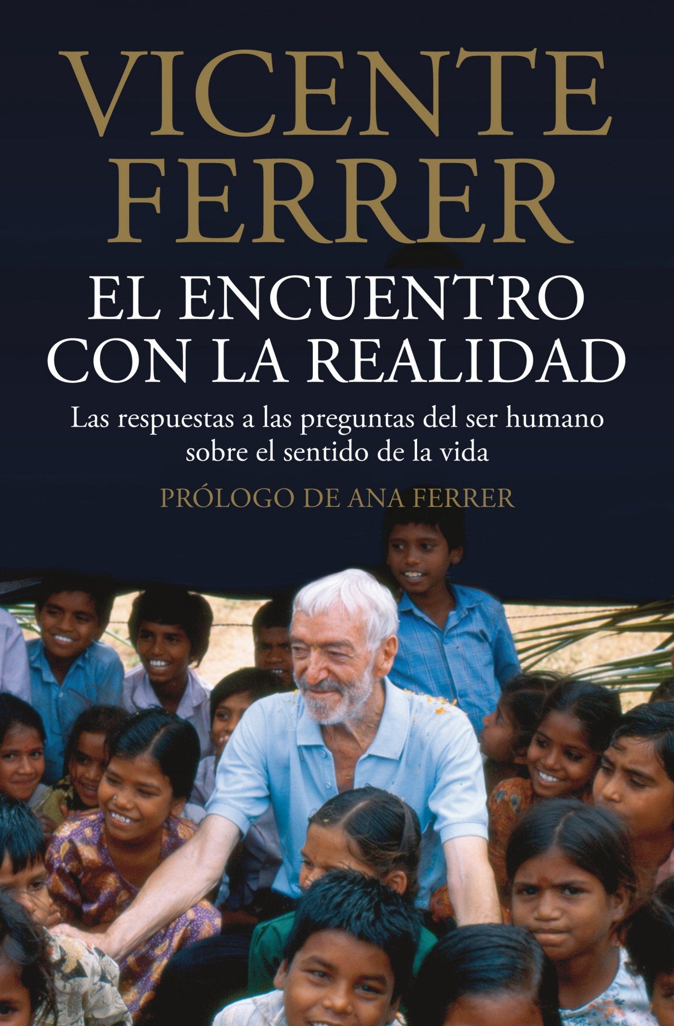 El encuentro con la realidad: Las respuestas a las preguntas del ser humano sobre el sentido de la vida: 1 (Planeta)
