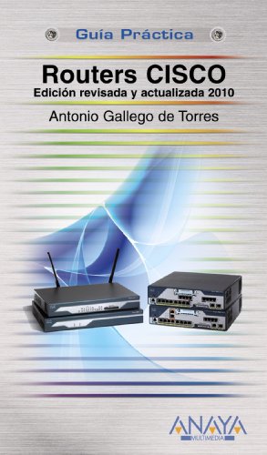 Routers Cisco. Edición revisada y actualizada 2010 (Guías Prácticas)