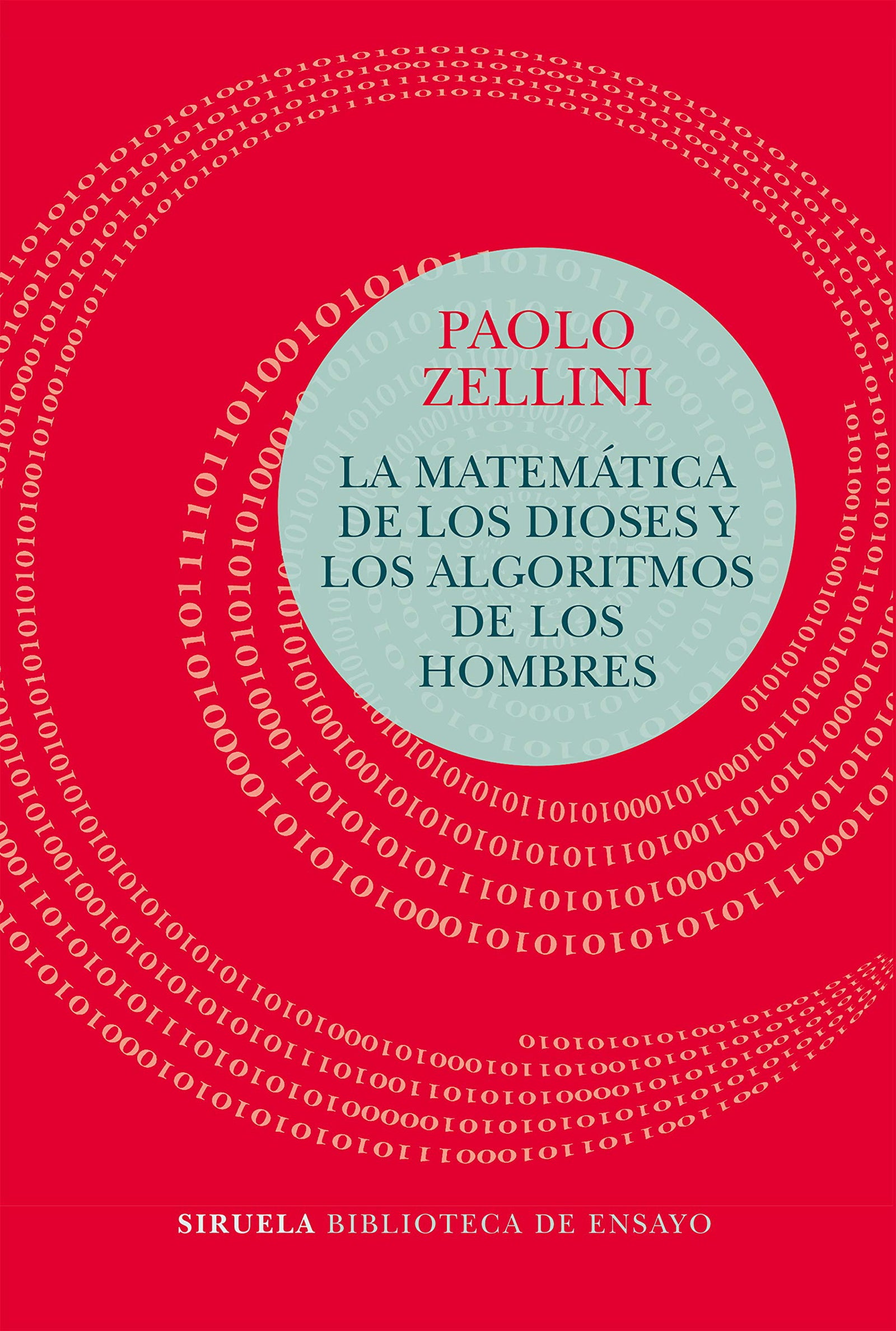 La matemática de los dioses y los algoritmos de los hombres: 101 (Biblioteca de Ensayo / Serie mayor)