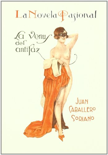 Venus Del Antifaz. (La Novela Pasional)