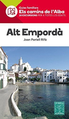 Alt Empordà. Camins de l'Alba. Editorial Alpina.