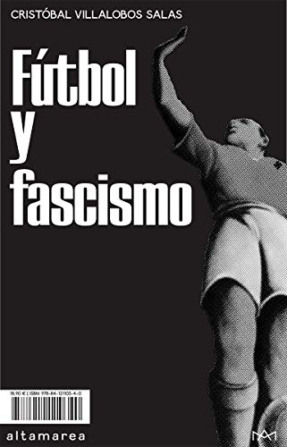Fútbol y fascismo: 07 (Ensayo)