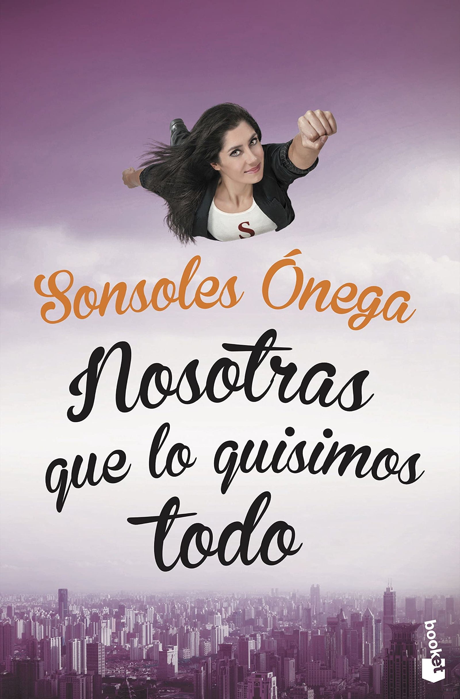 Nosotras que lo quisimos todo (Novela)