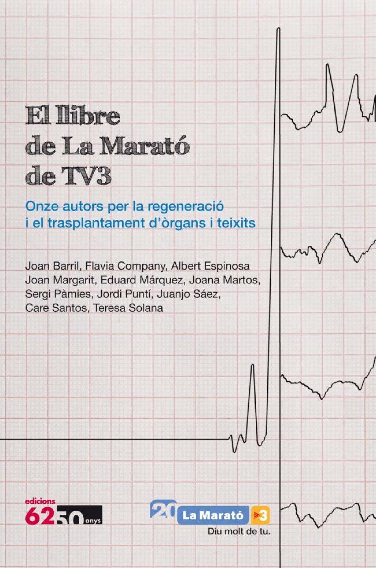 El Llibre De La Marató: Onze autors per la regeneració i el trasplantament d´òrgans i teixits (ALTRES OBRES)