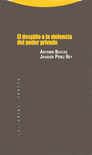 El Despido O La Violencia Del Poder Privado (Estructuras y Procesos. Derecho)